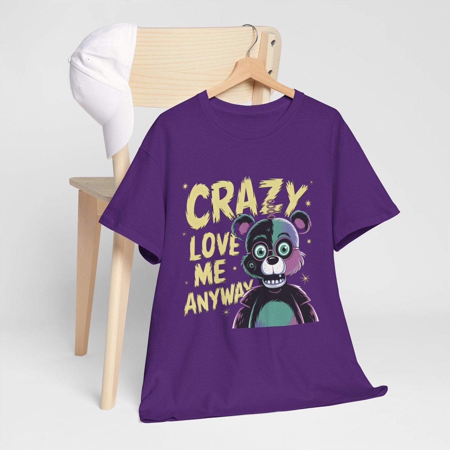 Crazy Love Me Anyway Tshirt - Unique Design for Bold Statements - SosirrealByDesign