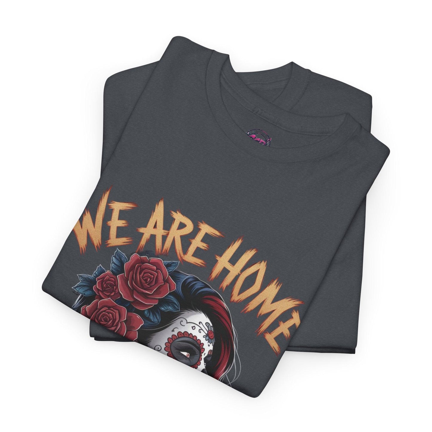 We Are Home Cabron Tee - Unique Graphic T-Shirt - SosirrealByDesign