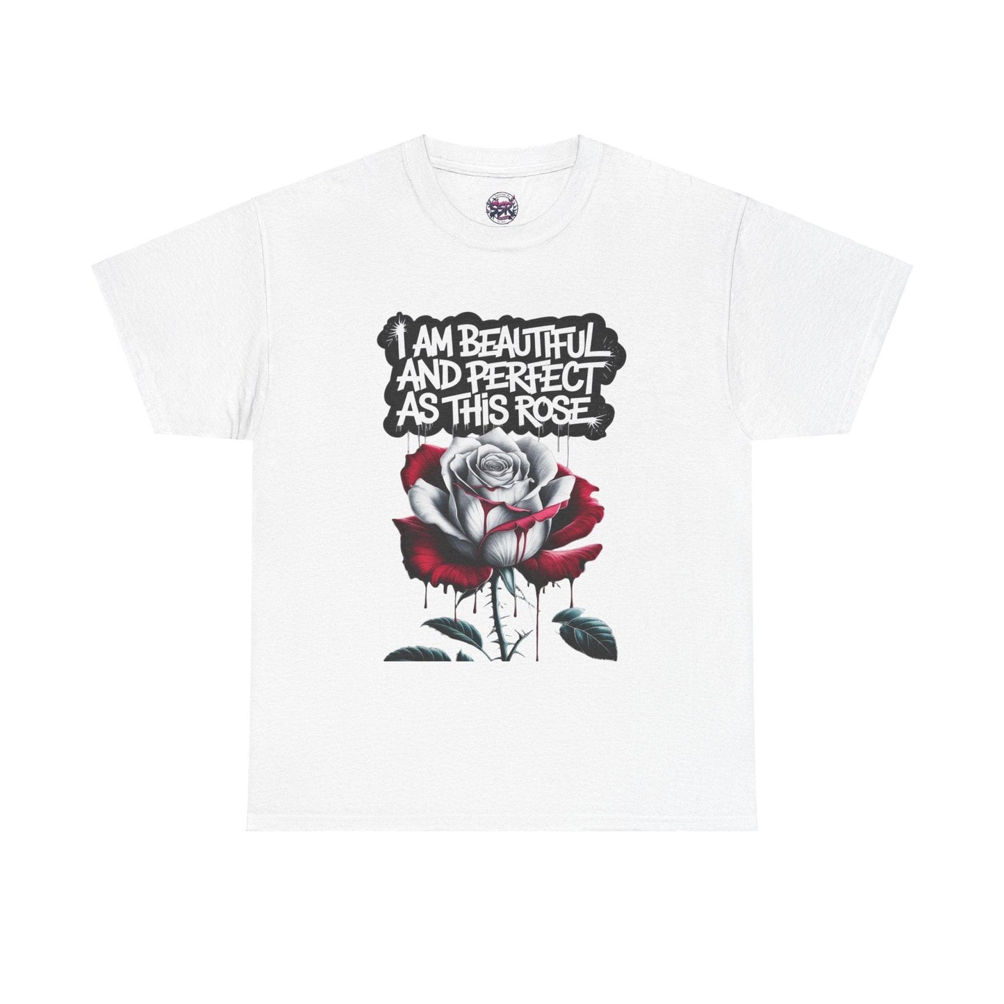Rose Graphic Tee - Inspirational Rose Graphic Tee: I Am Beautiful and Perfect as This Rose - SosirrealByDesign