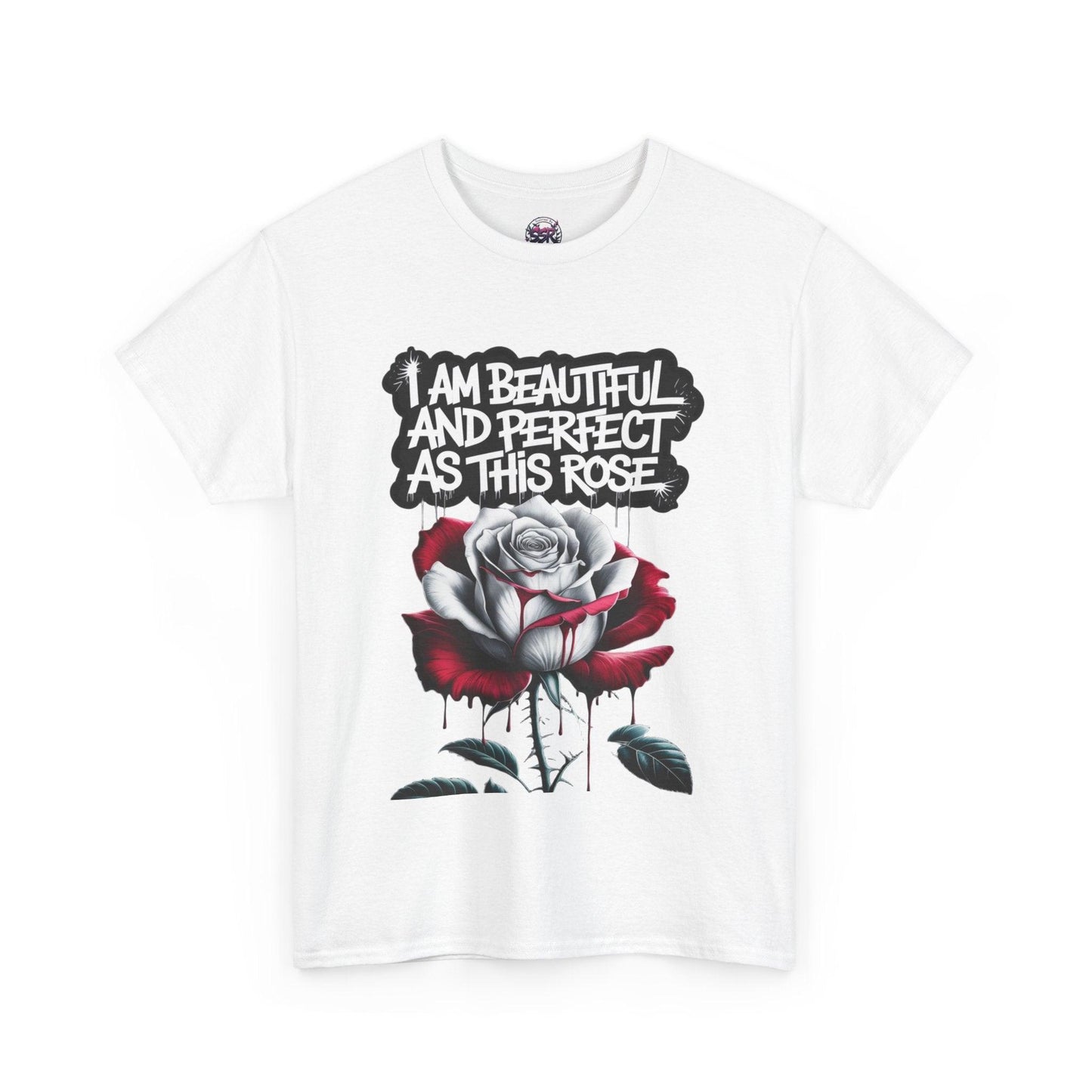 Rose Graphic Tee - Inspirational Rose Graphic Tee: I Am Beautiful and Perfect as This Rose - SosirrealByDesign