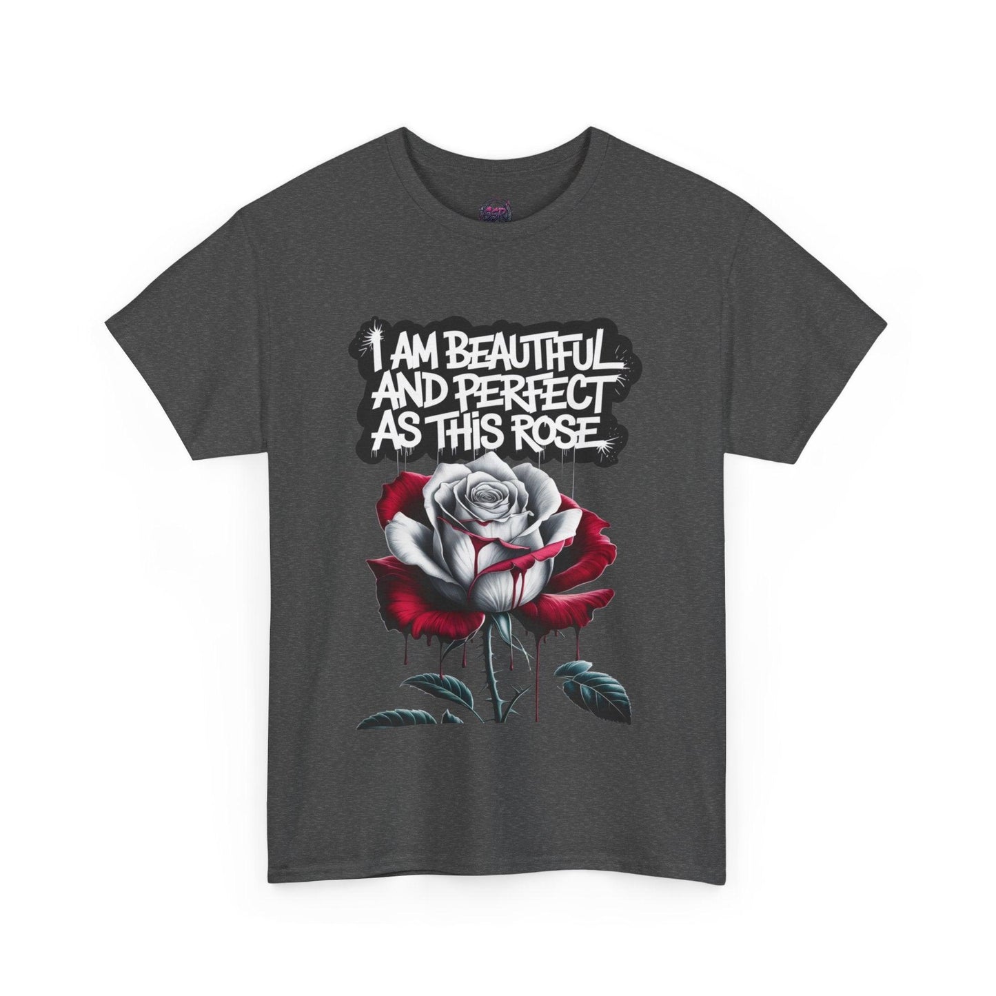 Rose Graphic Tee - Inspirational Rose Graphic Tee: I Am Beautiful and Perfect as This Rose - SosirrealByDesign