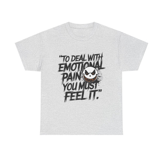 Emotional Pain Inspirational Quote T-Shirt - Emotional Pain T-Shirt - SosirrealByDesign