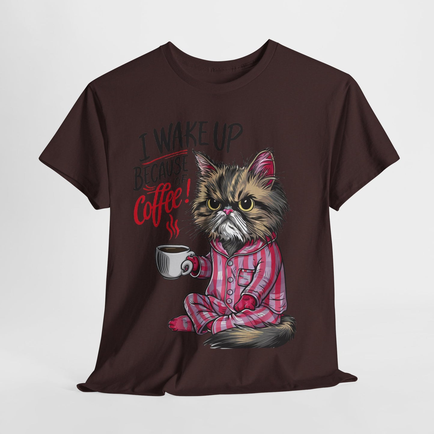 Funny Cat Coffee - I Wake Up Because of Coffee! - SosirrealByDesign