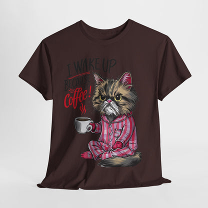 Funny Cat Coffee - I Wake Up Because of Coffee! - SosirrealByDesign