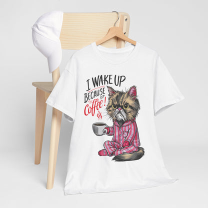 Funny Cat Coffee - I Wake Up Because of Coffee! - SosirrealByDesign