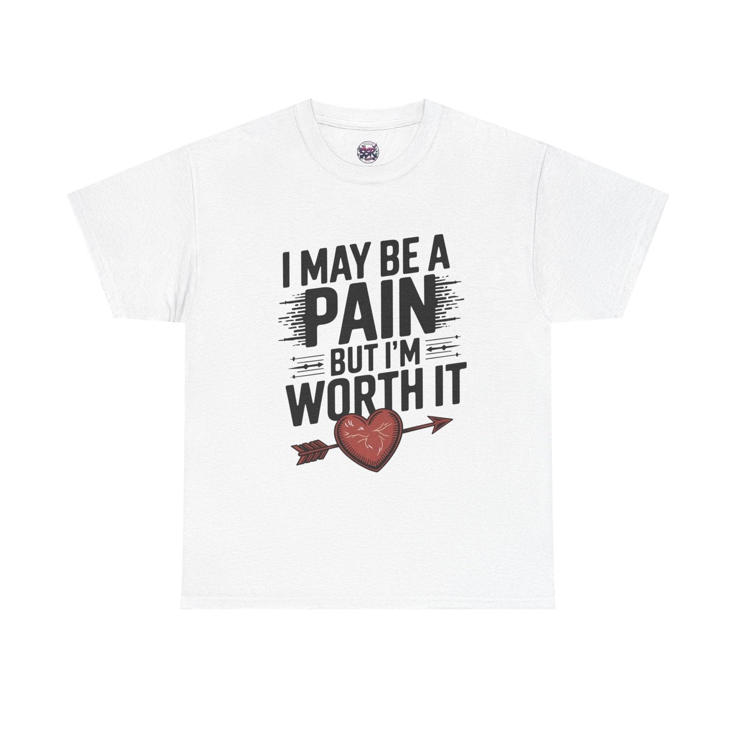 Funny Pain Worth It Tee - I May Be a Pain but I'm Worth It - SosirrealByDesign
