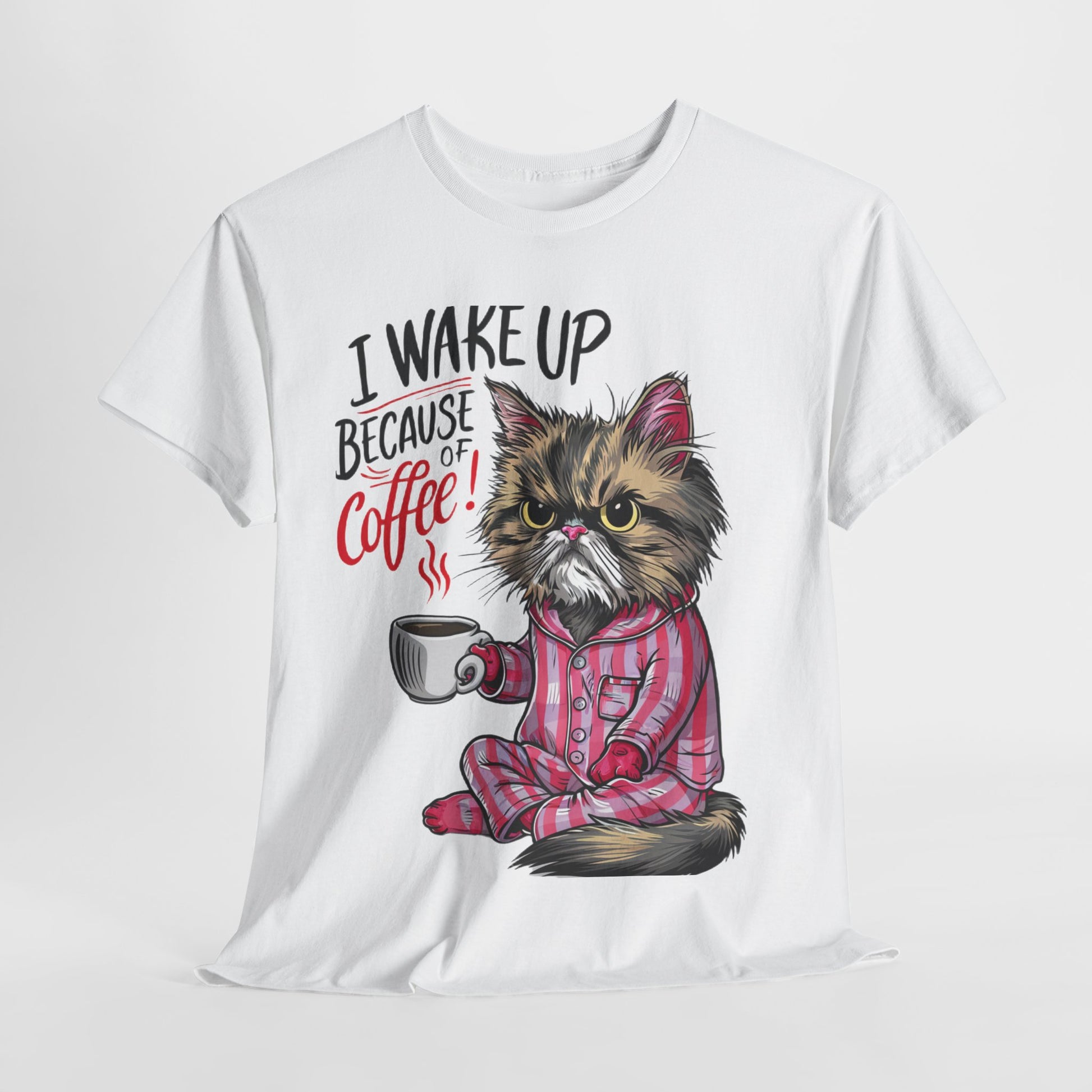 Funny Cat Coffee - I Wake Up Because of Coffee! - SosirrealByDesign