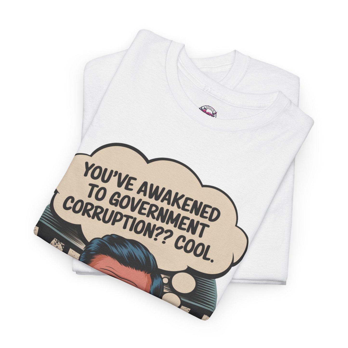 Funny Government Corruption Shirt - Humorous Tee for Political Satire - SosirrealByDesign