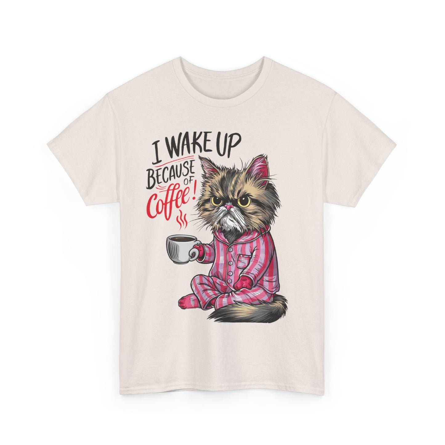 Funny Cat Coffee - I Wake Up Because of Coffee! - SosirrealByDesign