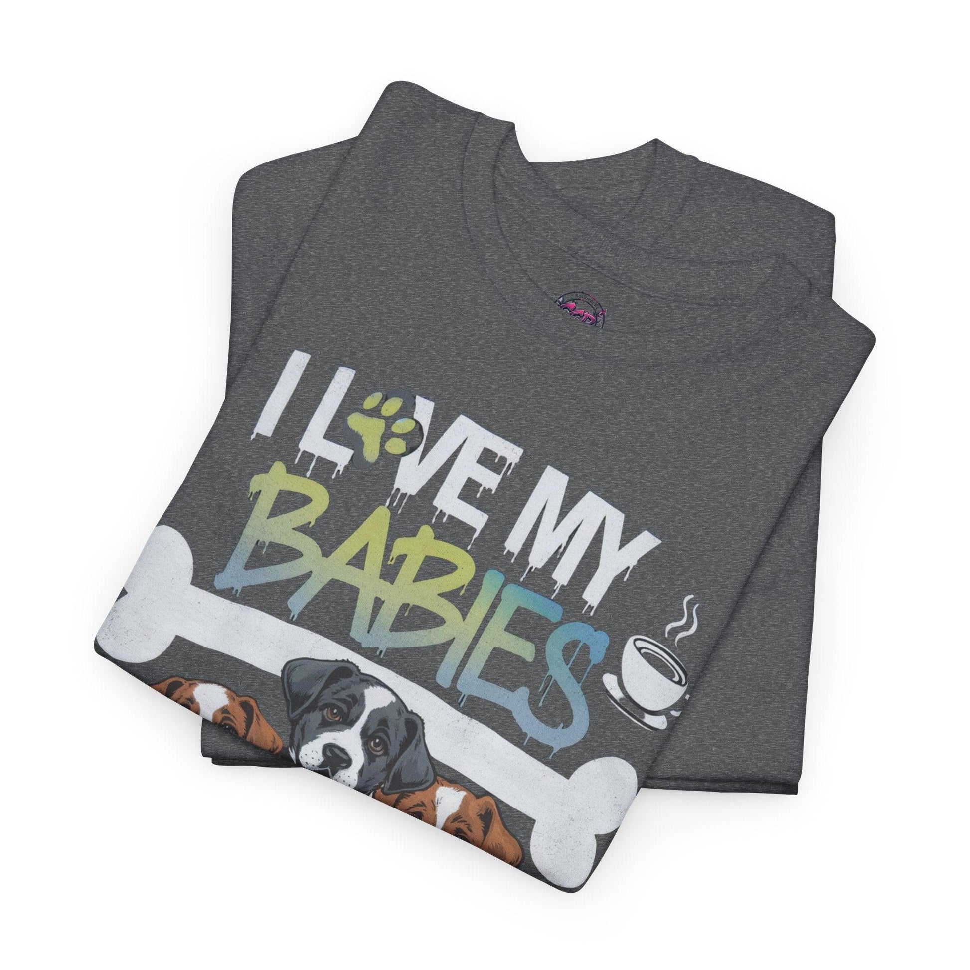 Dog Lover Design - I Love My Babies Apparel - SosirrealByDesign