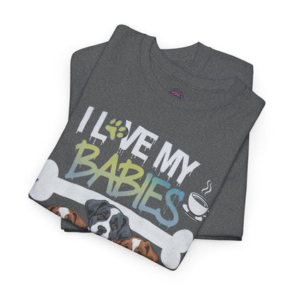 Dog Lover Design - I Love My Babies Apparel - SosirrealByDesign