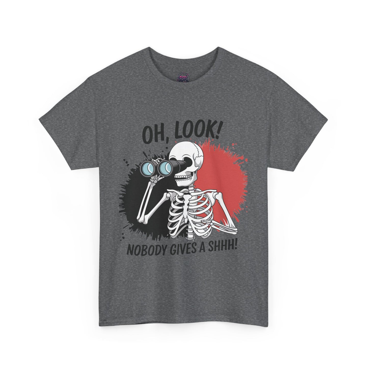 Funny Skeleton Graphic - 'Oh, Look! Nobody Gives a Shhh!'