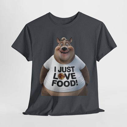 Funny Food Lover Apparel - I Just Love Food! - SosirrealByDesign