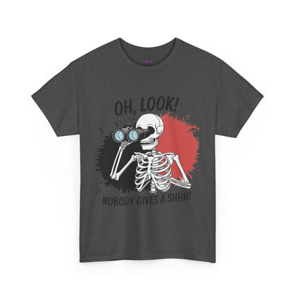 Funny Skeleton Graphic - 'Oh, Look! Nobody Gives a Shhh!'