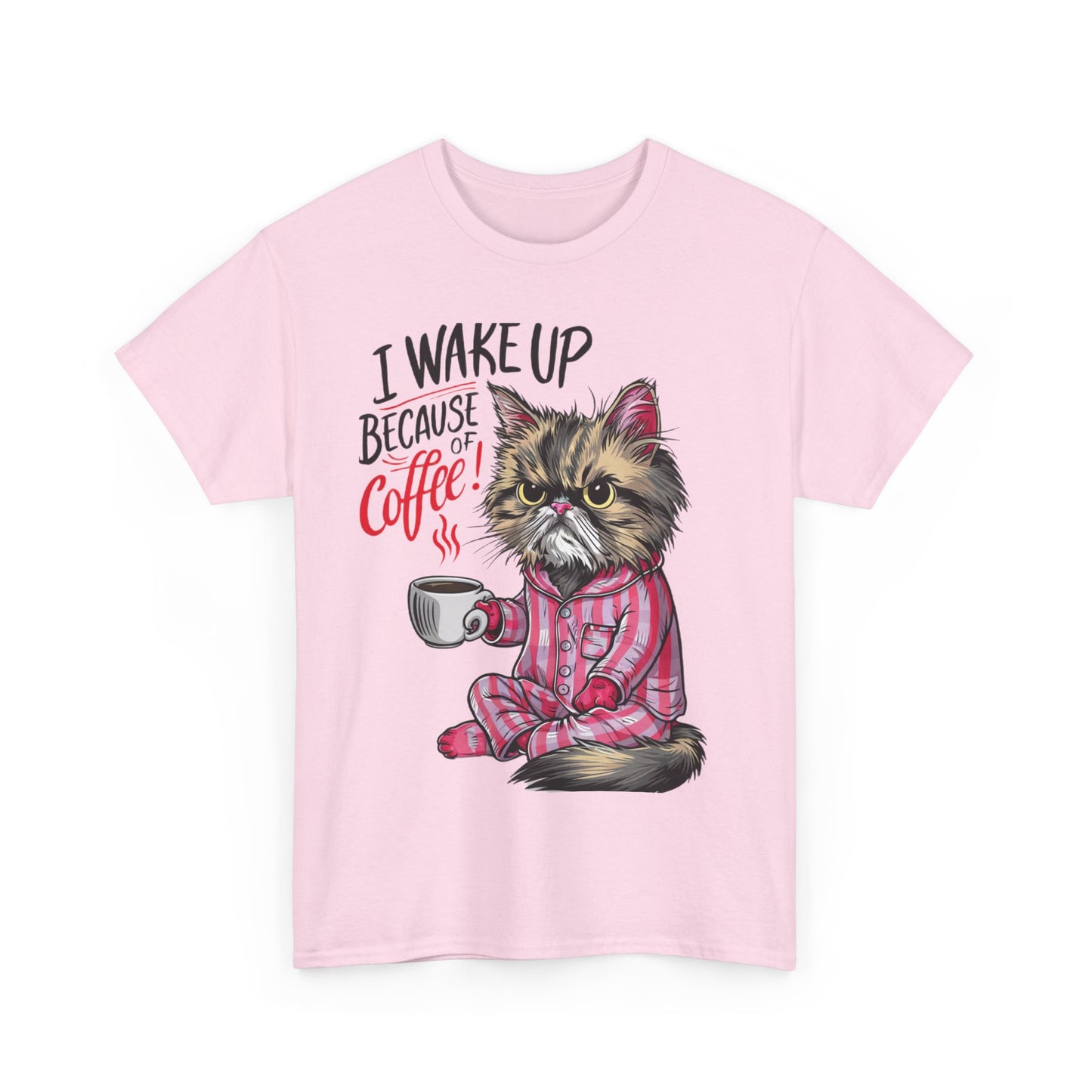 Funny Cat Coffee - I Wake Up Because of Coffee! - SosirrealByDesign