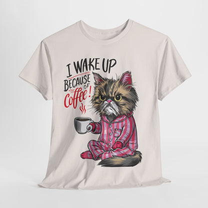Funny Cat Coffee - I Wake Up Because of Coffee! - SosirrealByDesign