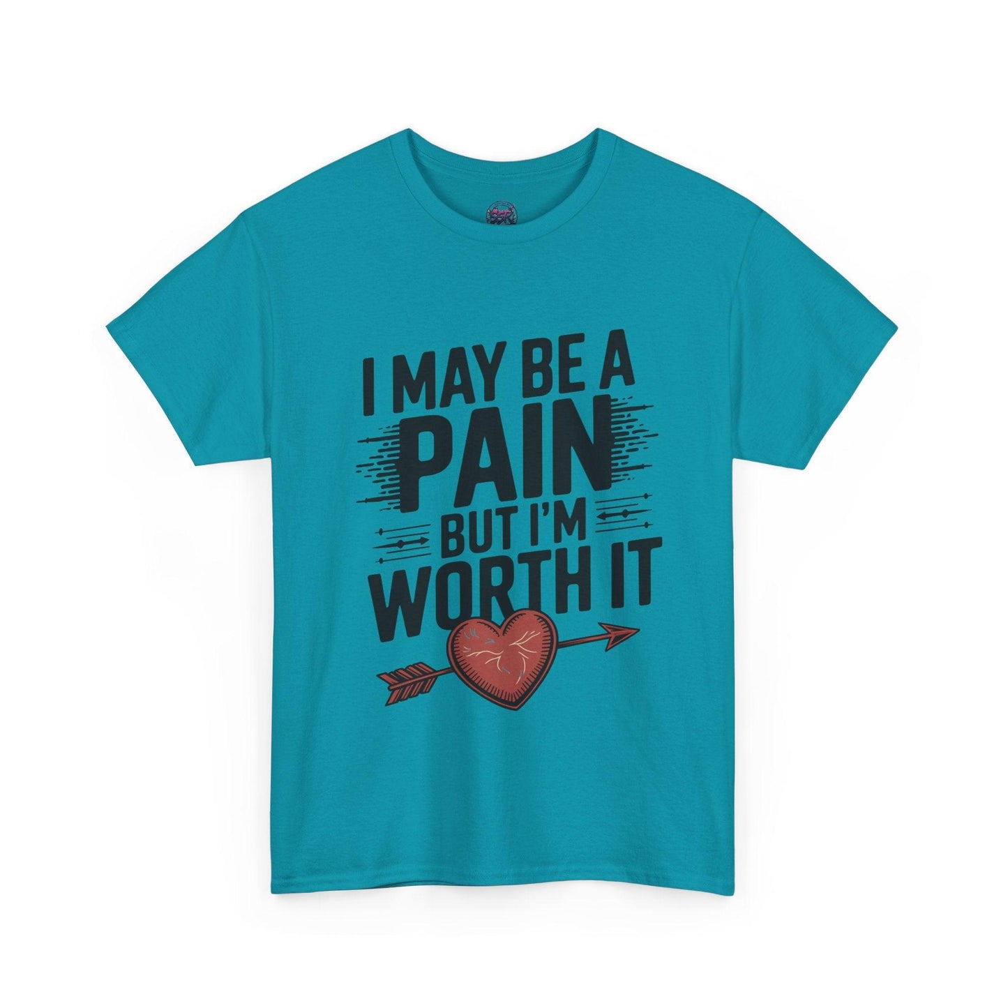 Funny Pain Worth It Tee - I May Be a Pain but I'm Worth It - SosirrealByDesign
