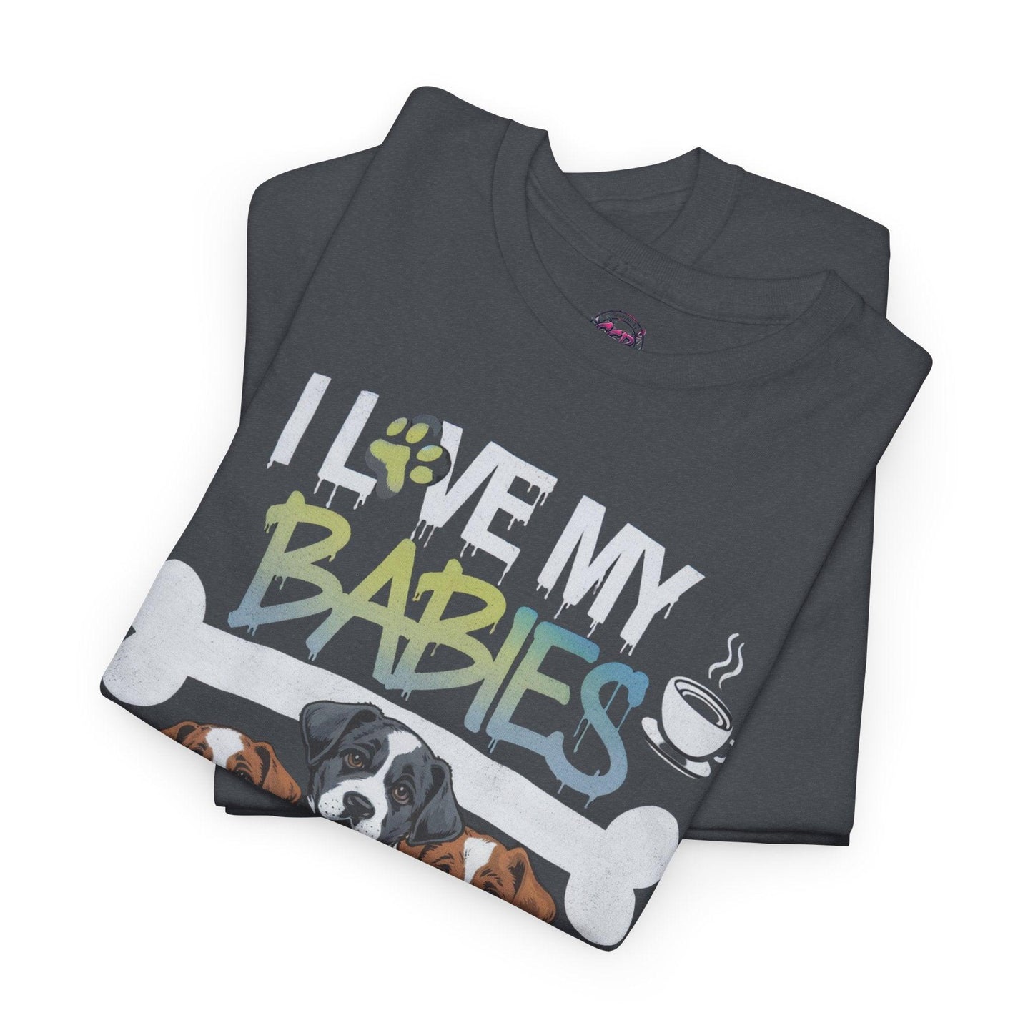 Dog Lover Design - I Love My Babies Apparel - SosirrealByDesign