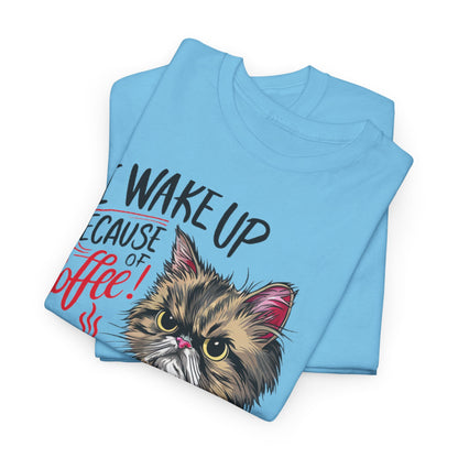 Funny Cat Coffee - I Wake Up Because of Coffee! - SosirrealByDesign