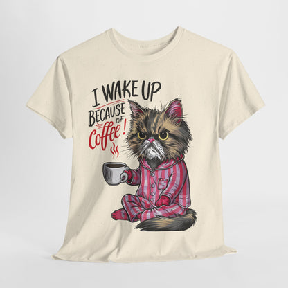 Funny Cat Coffee - I Wake Up Because of Coffee! - SosirrealByDesign