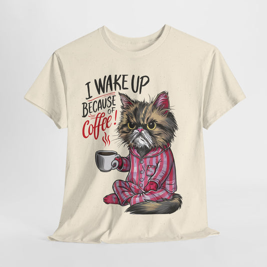 Funny Cat Coffee - I Wake Up Because of Coffee! - SosirrealByDesign