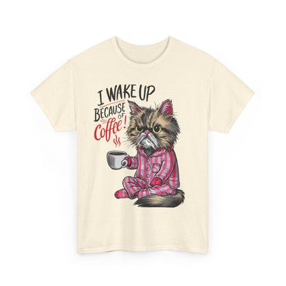 Funny Cat Coffee - I Wake Up Because of Coffee! - SosirrealByDesign