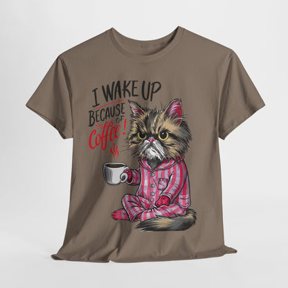 Funny Cat Coffee - I Wake Up Because of Coffee! - SosirrealByDesign