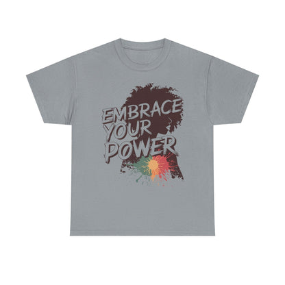 Embrace Your Power T-shirt for Empowerment - SosirrealByDesign
