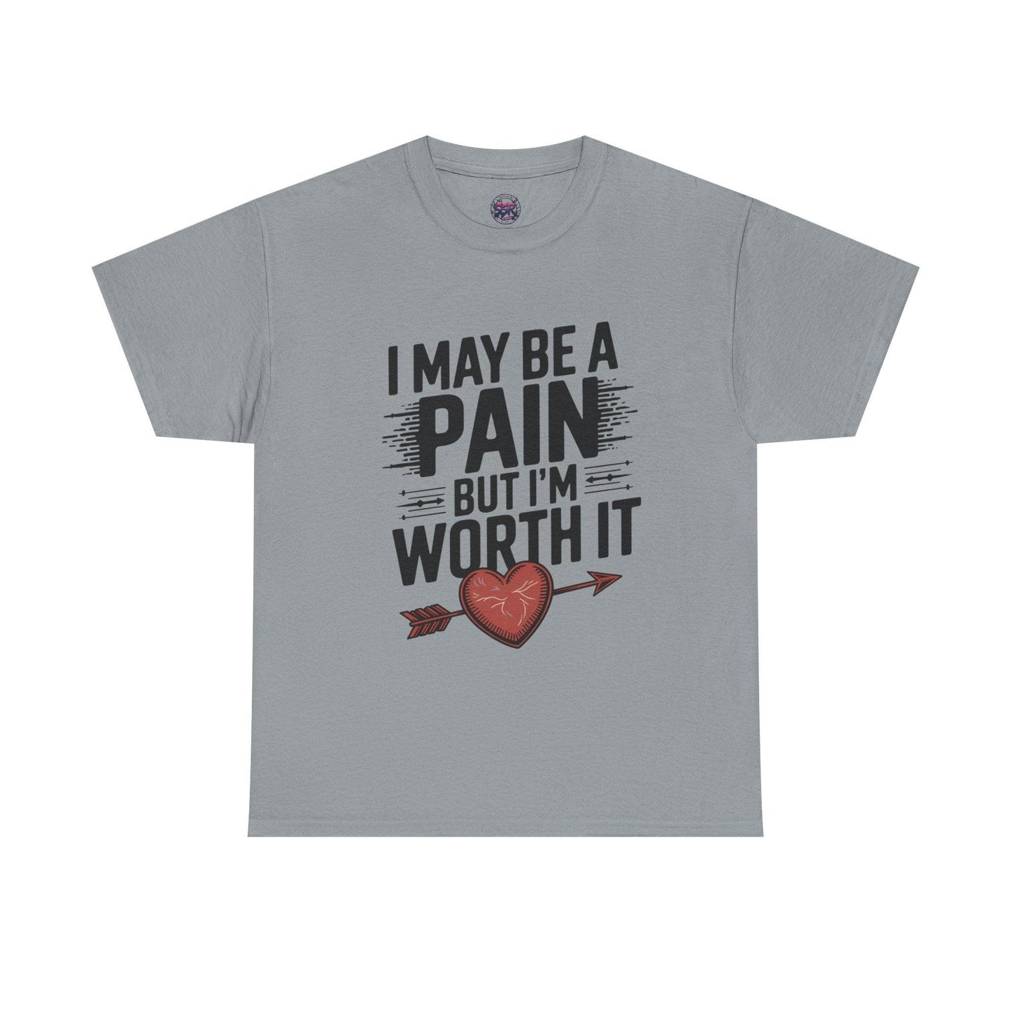Funny Pain Worth It Tee - I May Be a Pain but I'm Worth It - SosirrealByDesign
