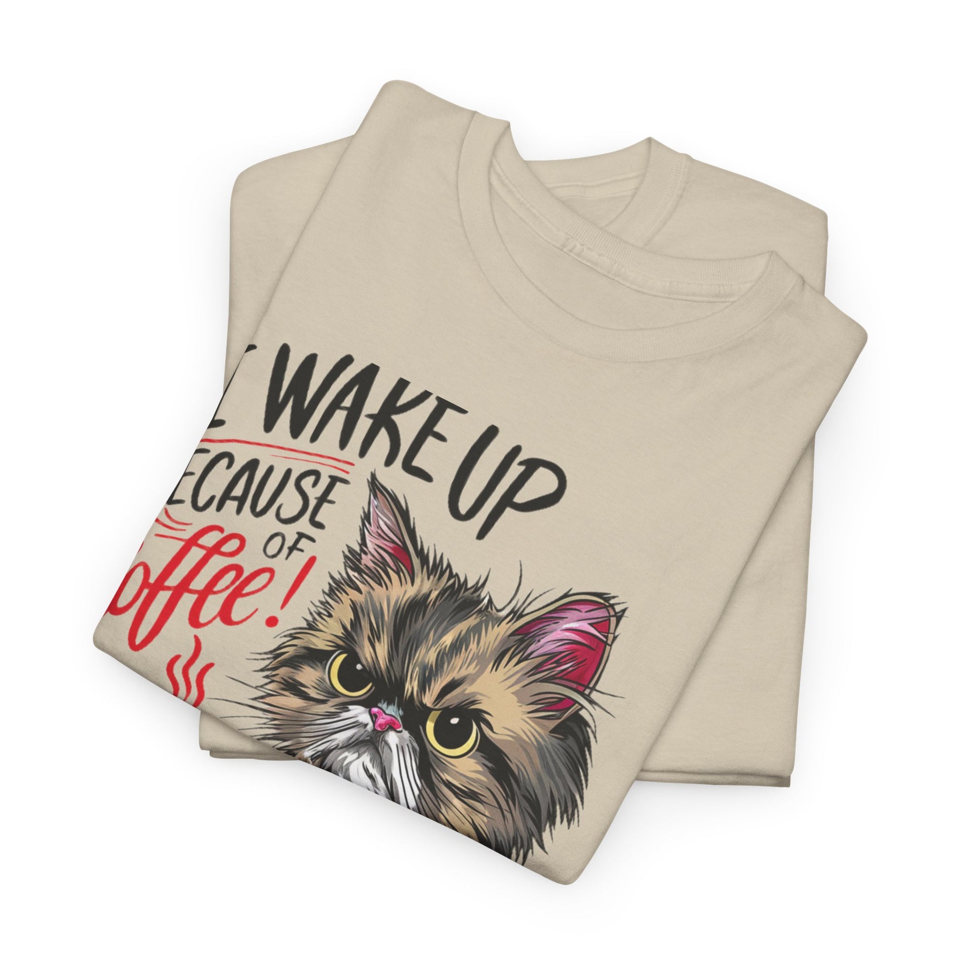 Funny Cat Coffee - I Wake Up Because of Coffee! - SosirrealByDesign
