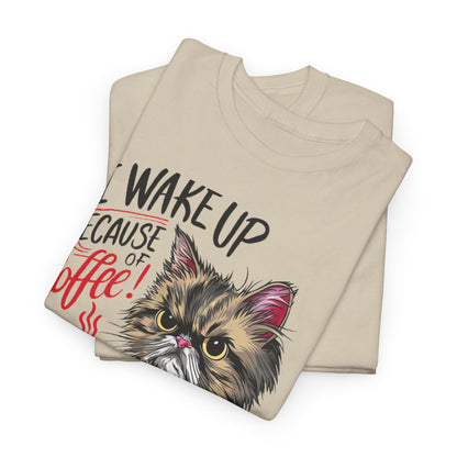 Funny Cat Coffee - I Wake Up Because of Coffee! - SosirrealByDesign