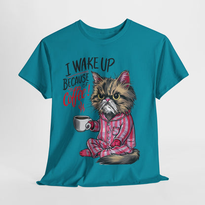 Funny Cat Coffee - I Wake Up Because of Coffee! - SosirrealByDesign
