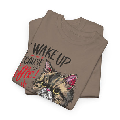 Funny Cat Coffee - I Wake Up Because of Coffee! - SosirrealByDesign