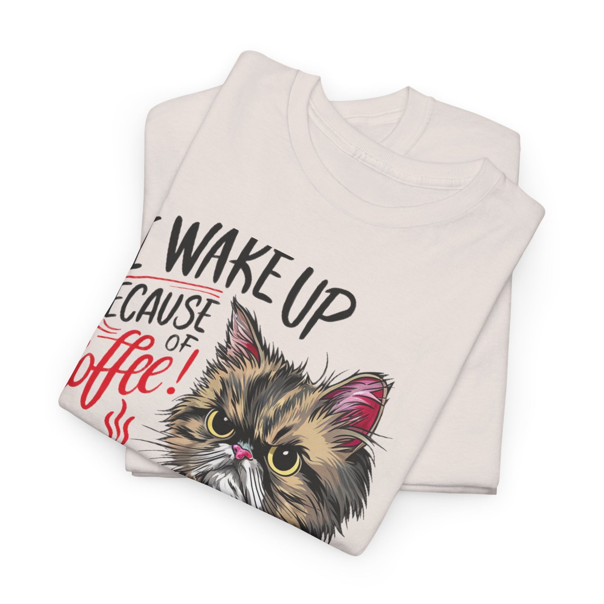 Funny Cat Coffee - I Wake Up Because of Coffee! - SosirrealByDesign