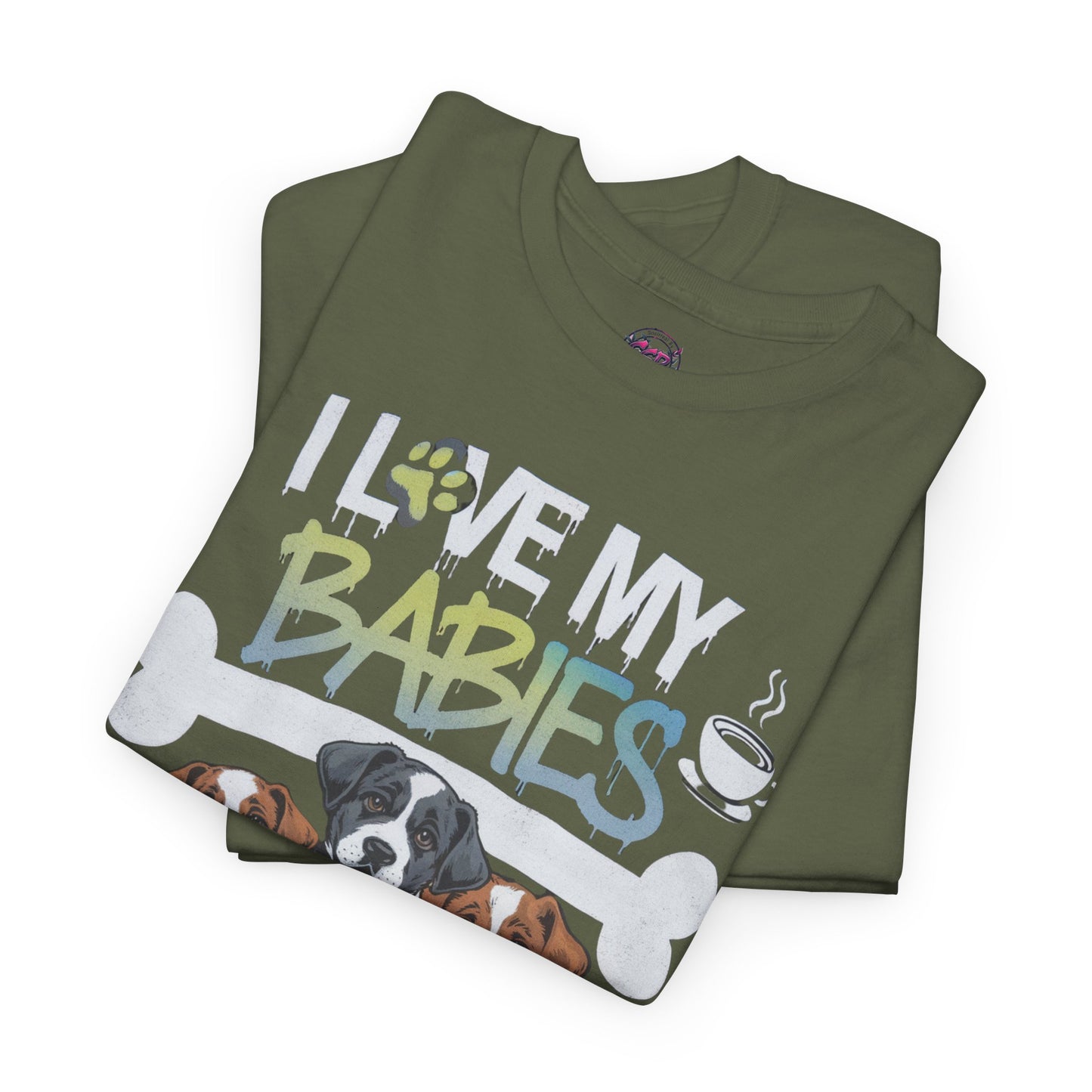 Dog Lover - "I Love My Babies" Design