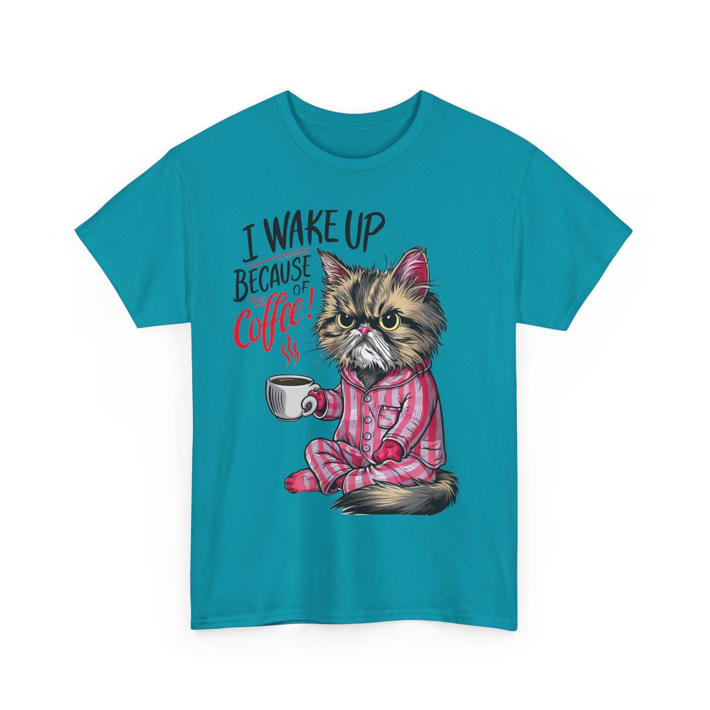 Funny Cat Coffee - I Wake Up Because of Coffee! - SosirrealByDesign