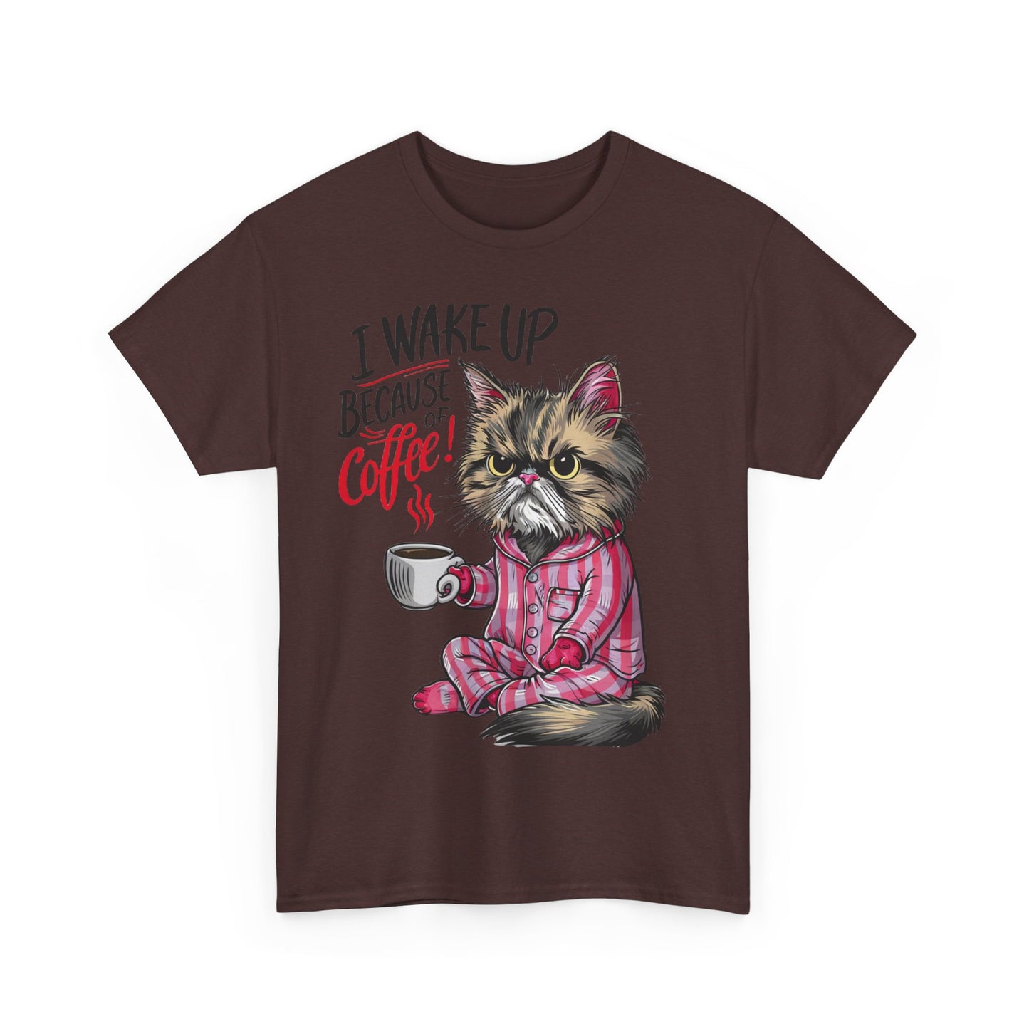Funny Cat Coffee - I Wake Up Because of Coffee! - SosirrealByDesign