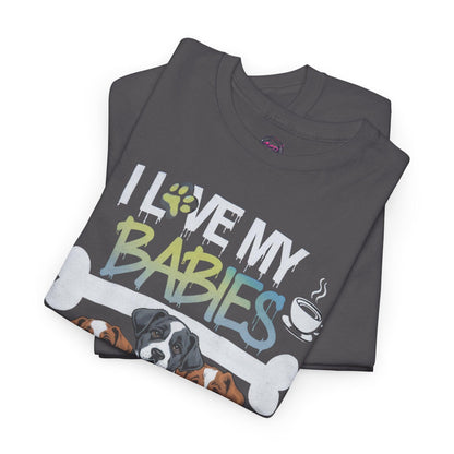 Dog Lover Design - I Love My Babies Apparel - SosirrealByDesign