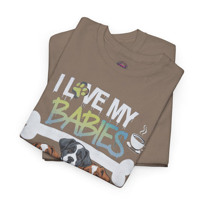 Dog Lover - "I Love My Babies" Design