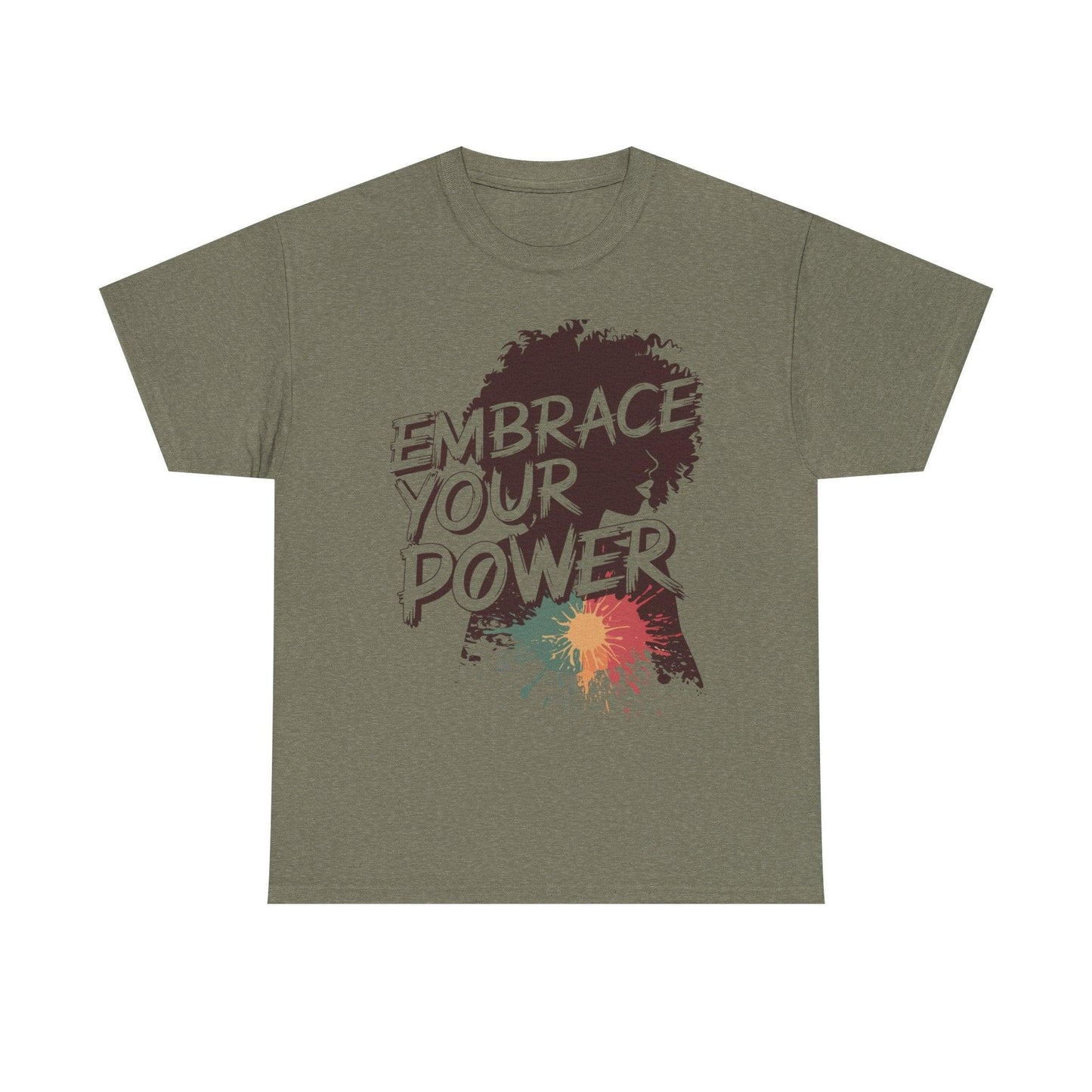 Embrace Your Power T-shirt for Empowerment - SosirrealByDesign