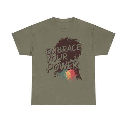 Embrace Your Power T-shirt for Empowerment - SosirrealByDesign