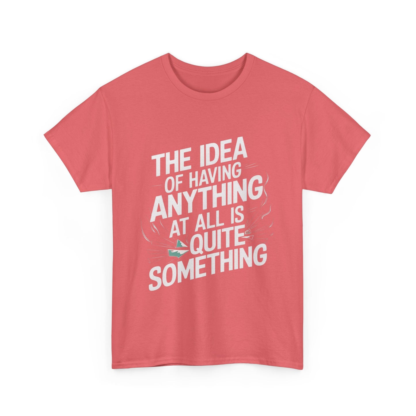 'The Idea of Having Anything at All is Quite Something'