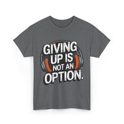 Giving up is not an option v101