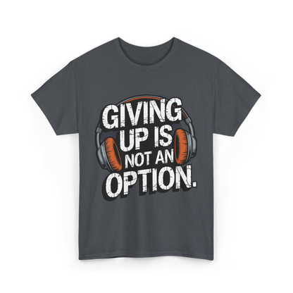 Giving up is not an option v101