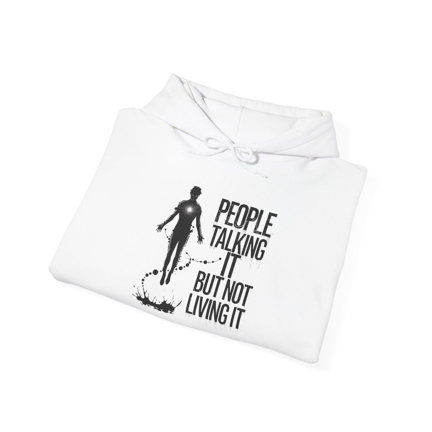 People Talking Not Living Hoodie - SosirrealByDesign