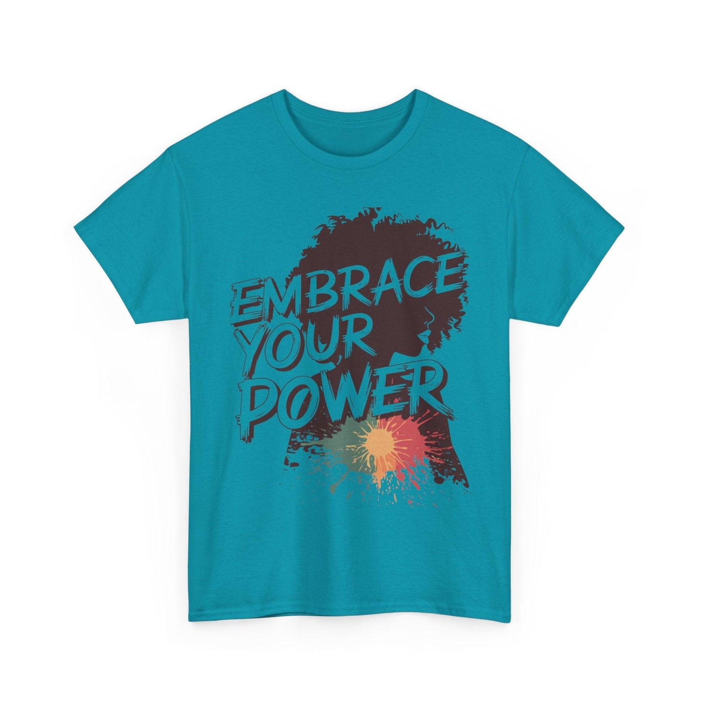 Embrace Your Power T-shirt for Empowerment - SosirrealByDesign