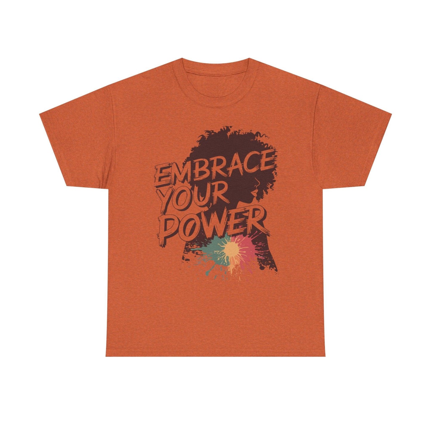 Embrace Your Power T-shirt for Empowerment - SosirrealByDesign