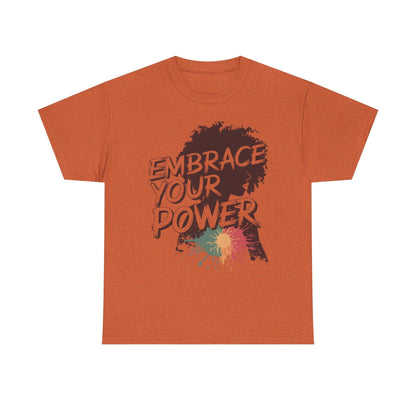 Embrace Your Power T-shirt for Empowerment - SosirrealByDesign