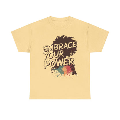 Embrace Your Power T-shirt for Empowerment - SosirrealByDesign