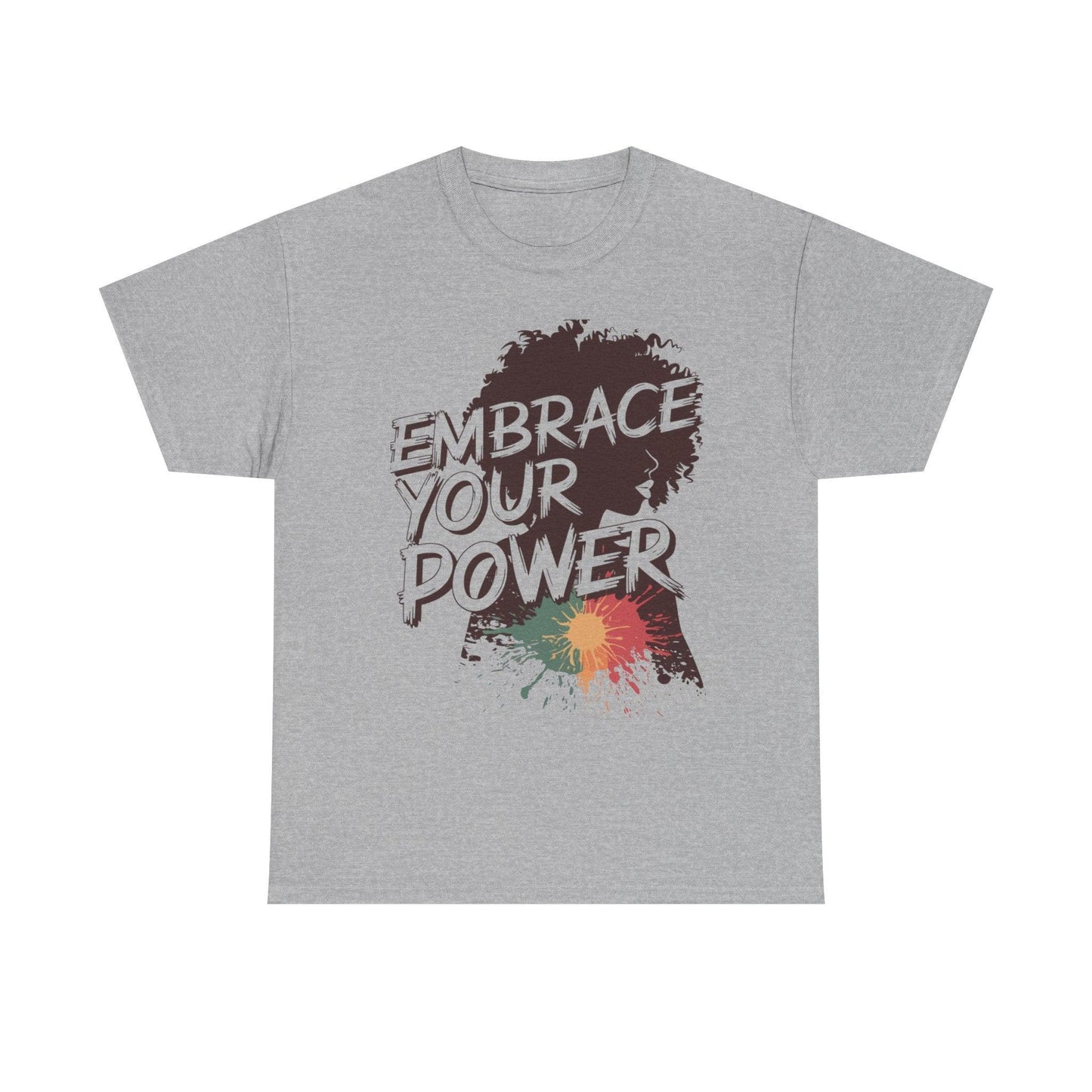 Embrace Your Power T-shirt for Empowerment - SosirrealByDesign